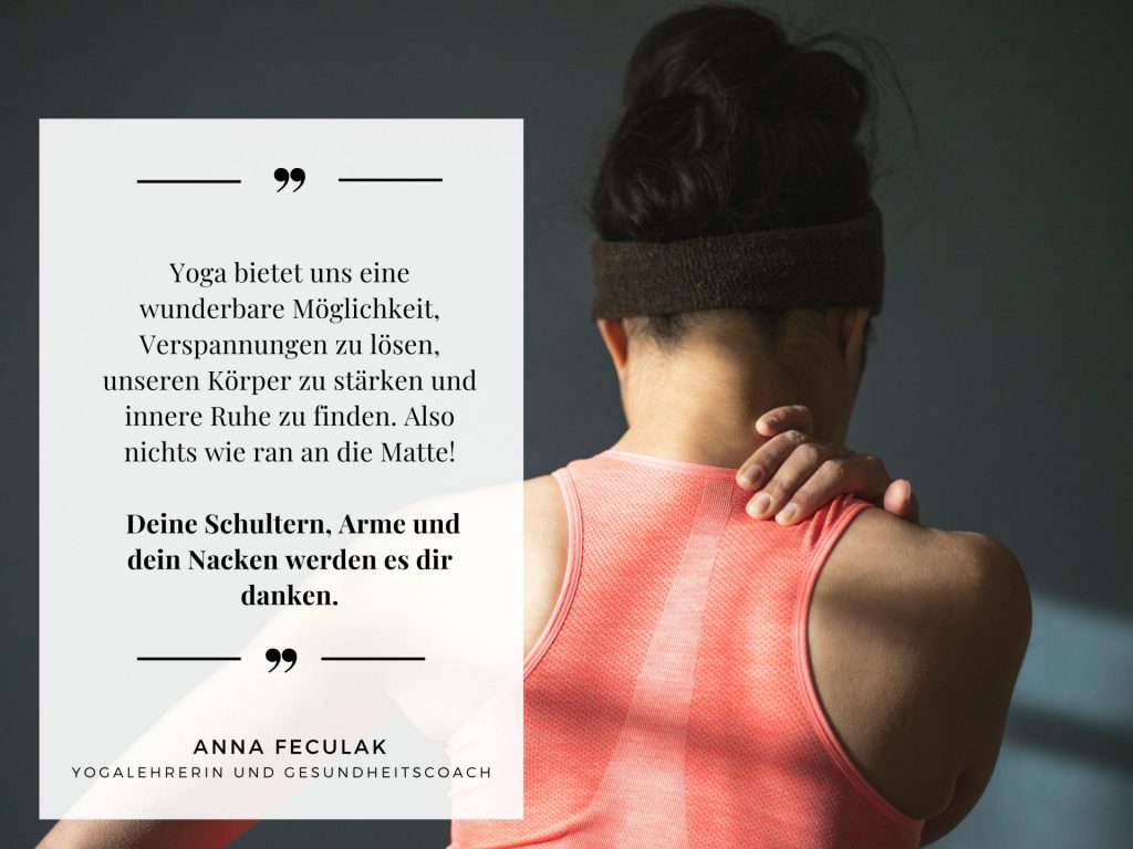 Deine Schultern, Arme und dein Nacken werden es dir danken.